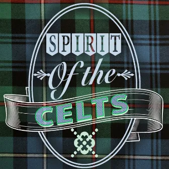 Spirit of the Celts by Celtic Spirits