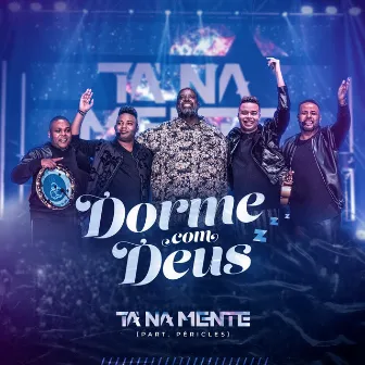 Dorme Com Deus (Ao Vivo) by Tá Na Mente