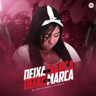 Deixa a Marca - Deixa Sua Marca by Mc Jessica do escadão