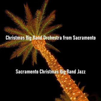 Christmas Big Band Orchestra from Sacramento by Sacramento Christmas Big Band Jazz