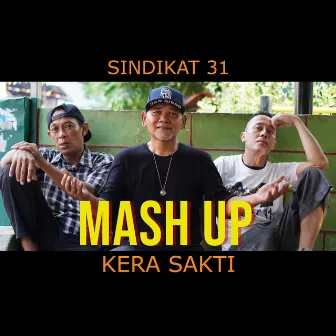 Mash Up Kera Sakti by Sindikat 31