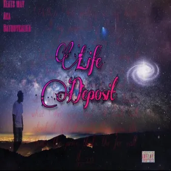 Life Deposit by Datboykalifa