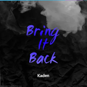 Bring It Back by $|RuGerDIdThAt|$