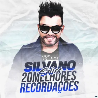 20 Melhores Recordações by Silvanno Salles