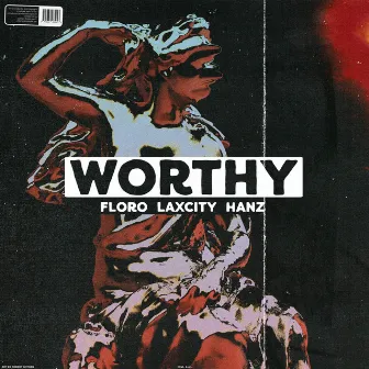 Worthy by Floro