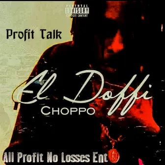 Profit Talk by El Doffi Choppo