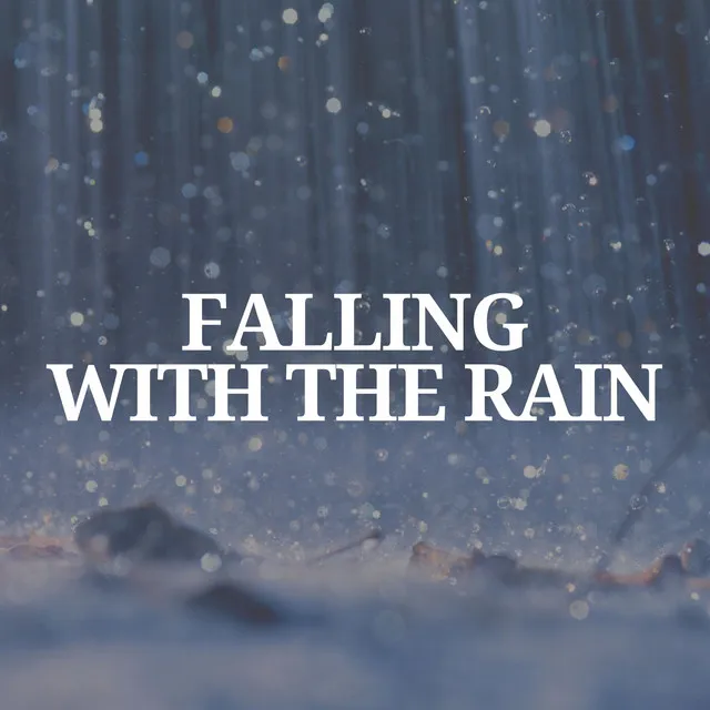 Falling with the Rain