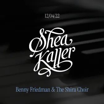 Dec. 4 '22 Sheva Brachos (Benny Friedman & The Shira Choir) by Shea Kaller Band