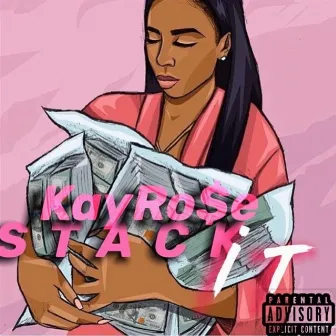 Stack It by Kay Ro$e