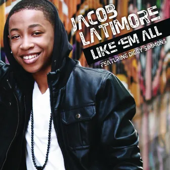 Like 'Em All (feat. Diggy Simmons) by Jacob Latimore