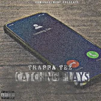 Catching Plays by Trappa Tez