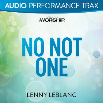 No Not One (Audio Performance Trax) by Lenny LeBlanc