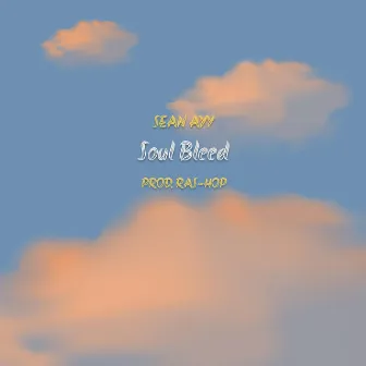 Soul Bleed by Sean Ayy