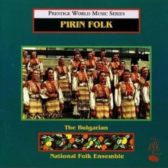 Pirin Folk by Bulgarian National Folk Ensemble Pirin