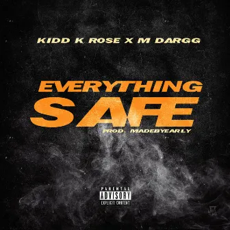 Everything Safe by Kidd K Rose