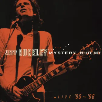 Mystery White Boy (Expanded Edition) [Live] by Jeff Buckley