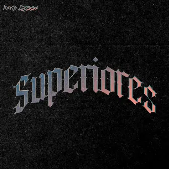 Superiores by Kevin Rosse