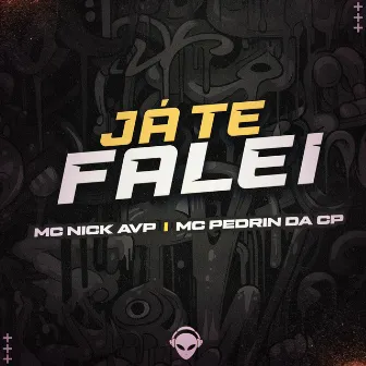 Já Te Falei - Mc Nick AVP - Mc Pedrin da CP by Mc Nick AVP