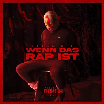 Wenn das Rap ist by Nedal Nib