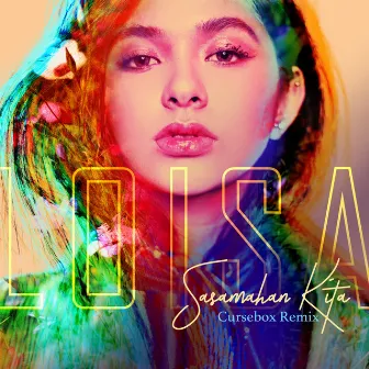 Sasamahan Kita (Cursebox Remix) by Loisa Andalio