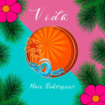 Vida by Maic Rodriguez