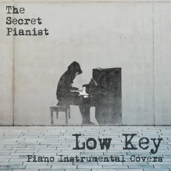 Low Key Piano Instrumental Covers by The Secret Pianist