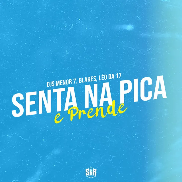 Senta na Pica e Prende