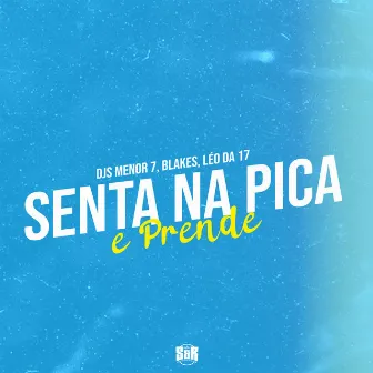 Senta na Pica e Prende by DJ Menor 7