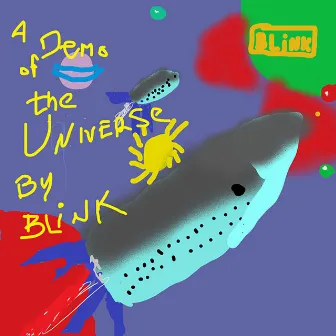 A Demo Of The Universe by Blink