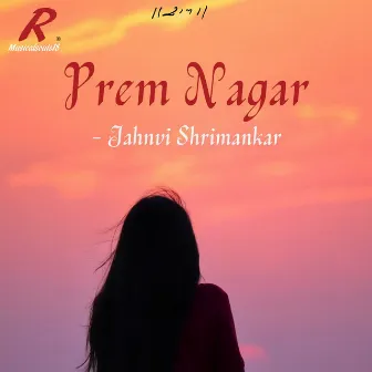 Prem Nagar by Jahnvi Shrimankar