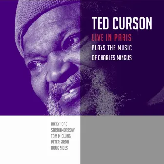 Ted Curson Plays the Music of Charlie Mingus (Live in Paris) by Ted Curson