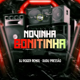 Novinha Bonitinha by Dudu Pressão