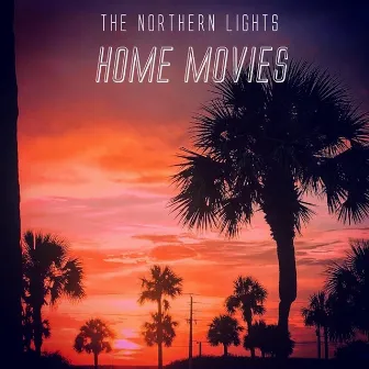 Home Movies by The Northern Lights