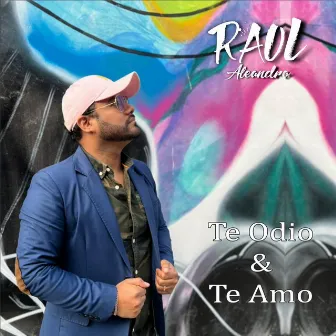 Te Odio y Te Amo by Raul Aleandro