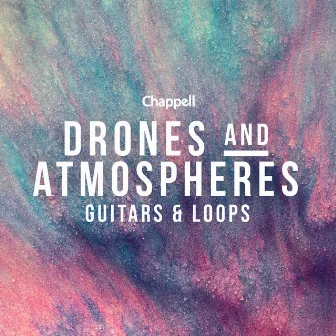 Drones and Atmospheres: Guitars & Loops by Anthony Edwin Phillips