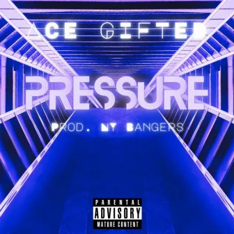 Pressure by Ace Gifted