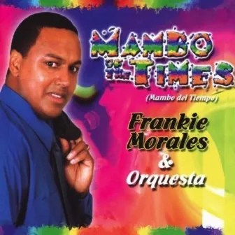 Mambo of the Times by Frankie Morales