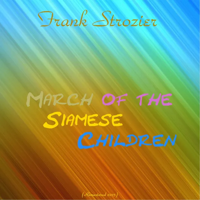 March of the Siamese Children - Remastered 2015