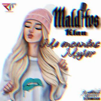 Me Encantas Mujer by Malditos Klan