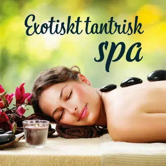 Exotiskt tantrisk spa: Avkoppling och erotisk massage, tantra yoga, passion och sexualitet, sensuella Bali spa by Masters of Music Tantriska