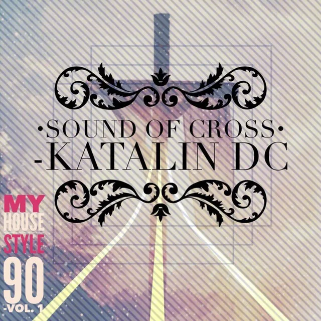 Sound of Cross (Rise - Uhm dara thathaaa dara tha) [My House Style 90]