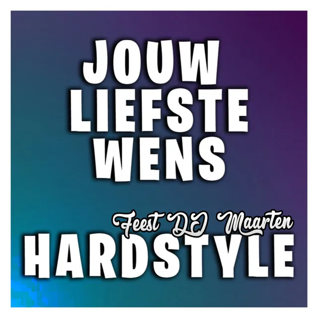 Jouw Liefste Wens Hardstyle