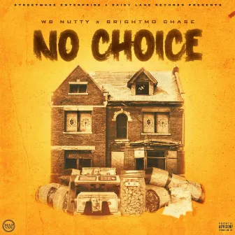 NO CHOICE by BrightMo Chase