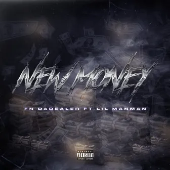 New Money (feat. Lil ManMan) by FN DaDealer