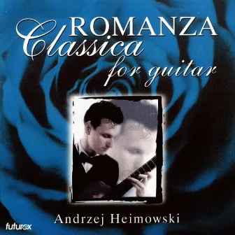 Romanza Classica for Guitar by Andrzej Heimowski