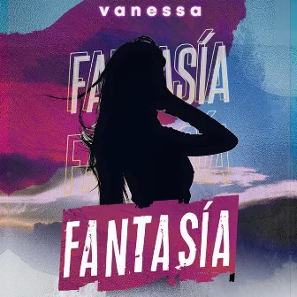 Fantasía by Vanessa