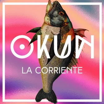 La Corriente by Okun