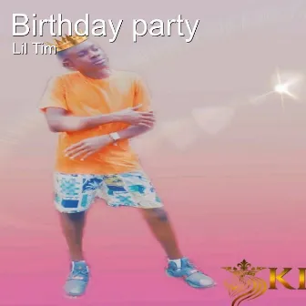 Birthday Party by Lil Tim