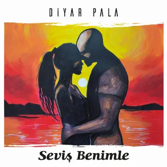 Seviş Benimle by Diyar Pala