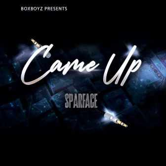 Came up by Sparface